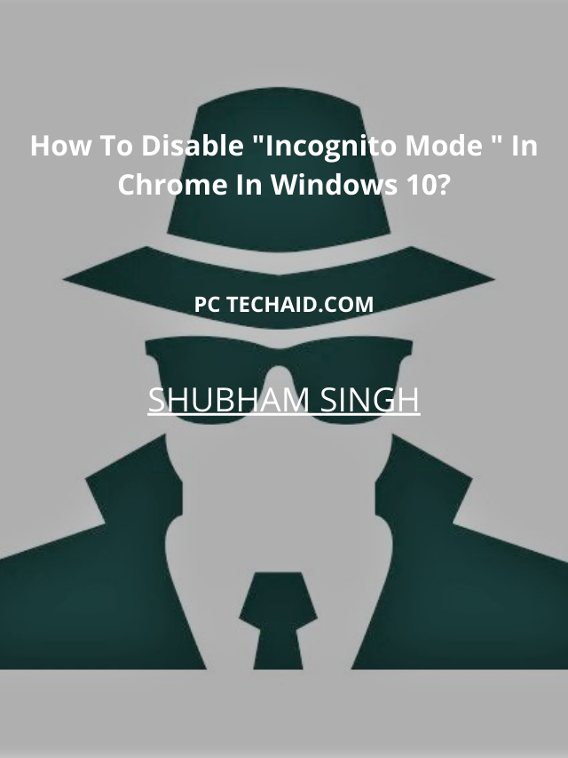 Read more about the article How To Enable/Disable “Incognito Mode” In Chrome In Windows 10?