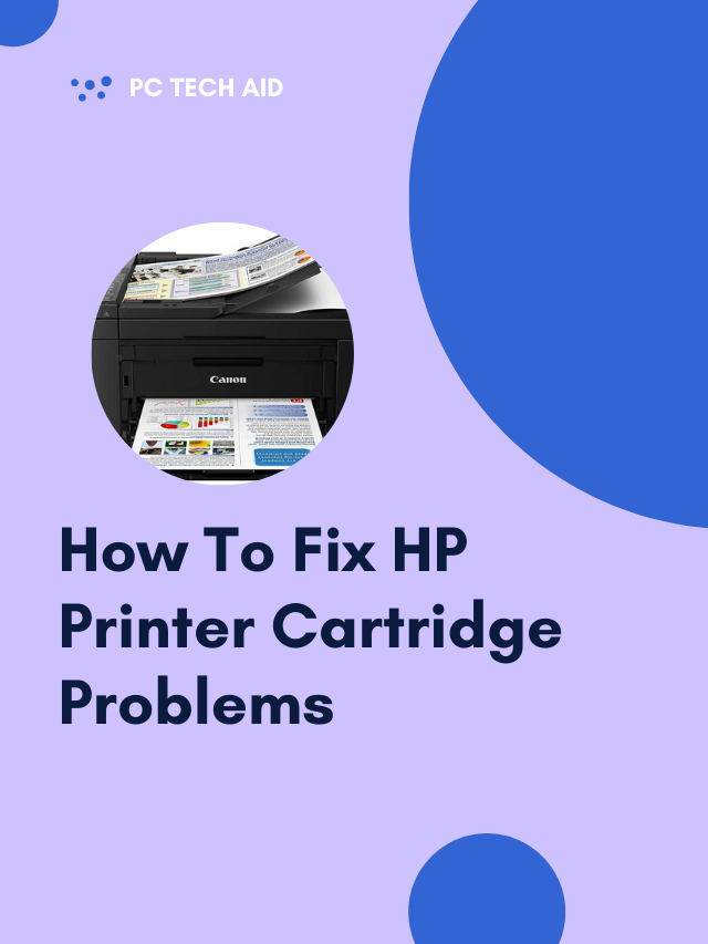 Read more about the article How To Fix HP Printer Cartridge Problems