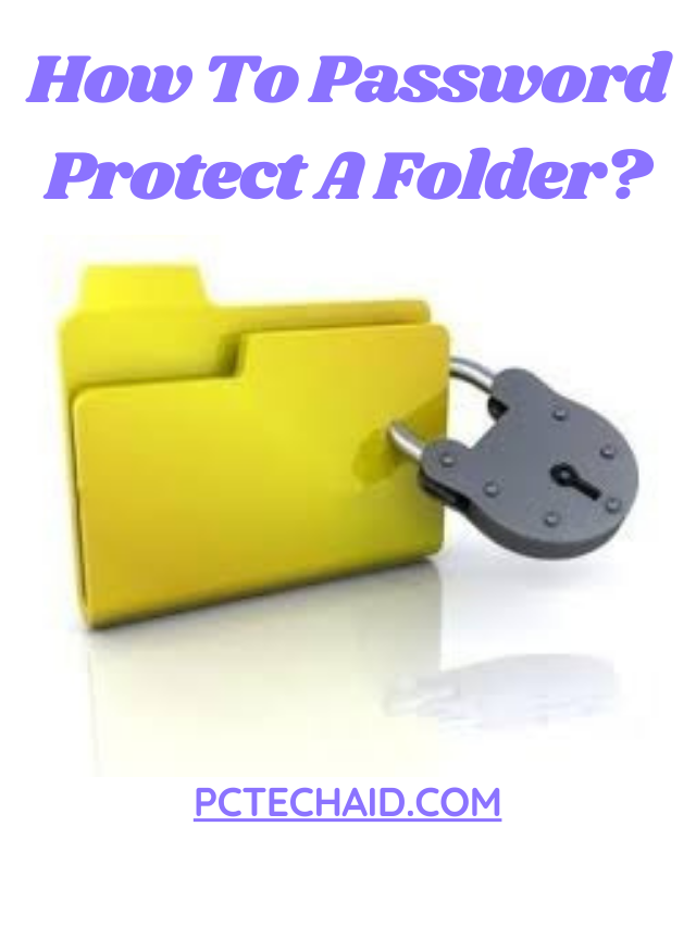 How To Password Protect A Folder. Learn the process.